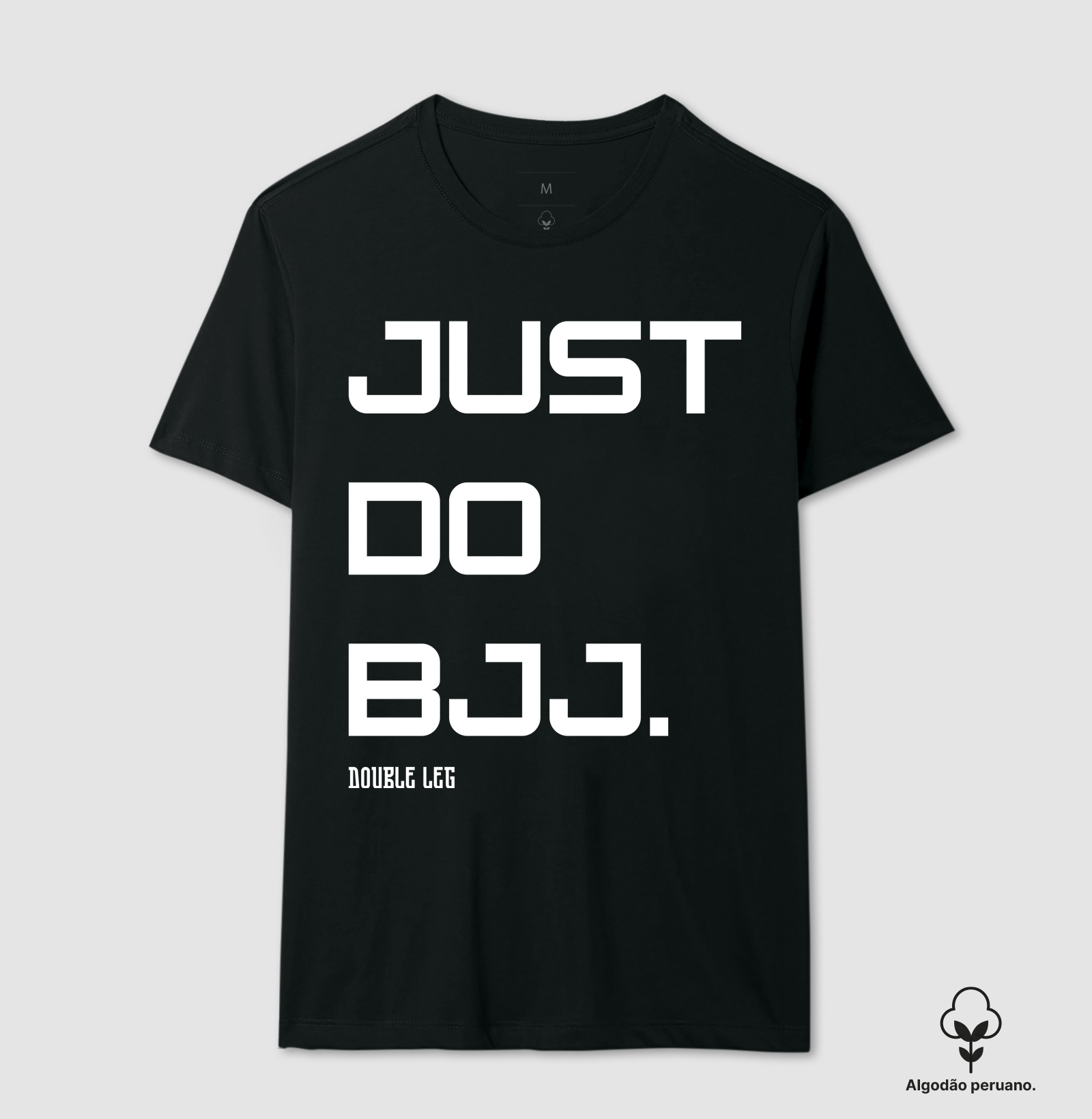 Camiseta algodão peruano "JUST DO BJJ"