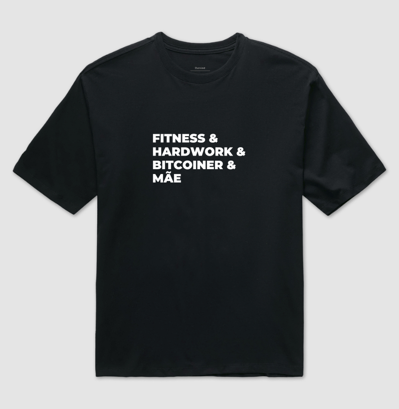 Fitness, hardwork, bitcoiner e mãe - Oversized