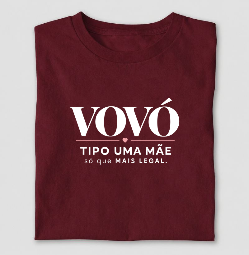 Vovó: tipo uma mãe, só que mais legal. - Camiseta