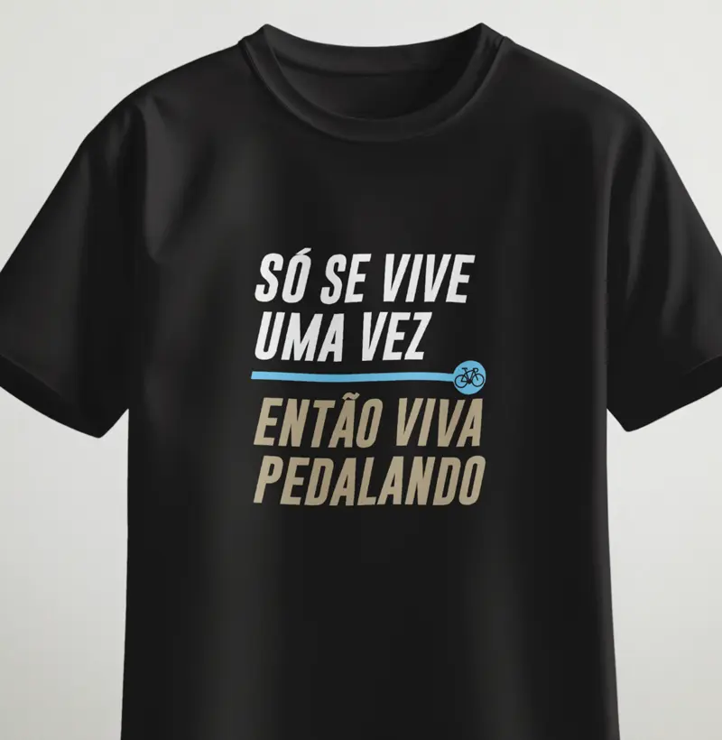 Só se vive uma vez, então viva pedalando