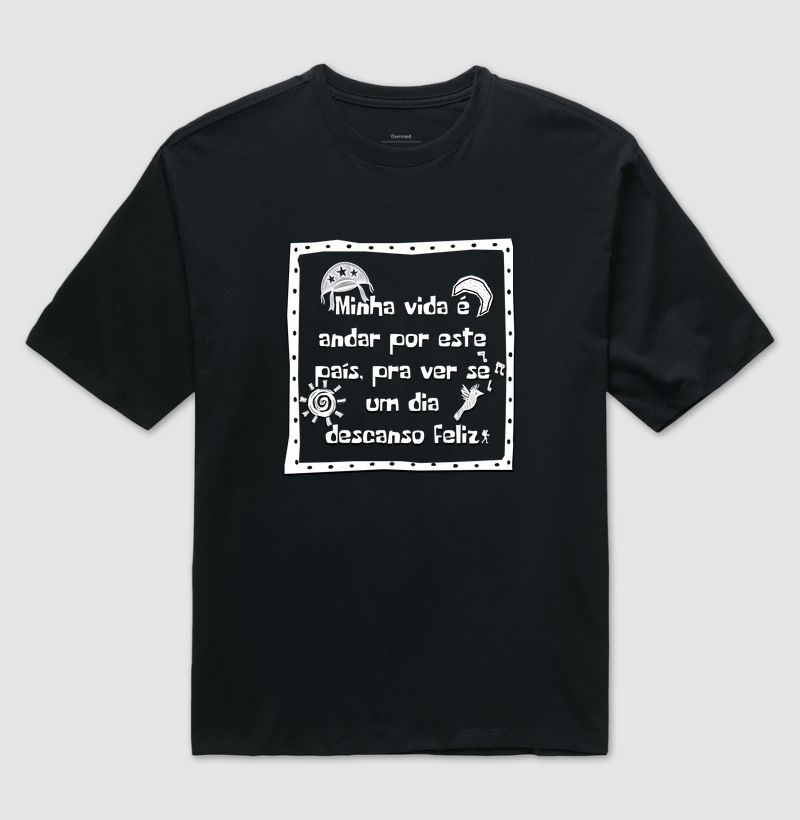 Camiseta Minha Vida é Andar por Este País | Excursionista
