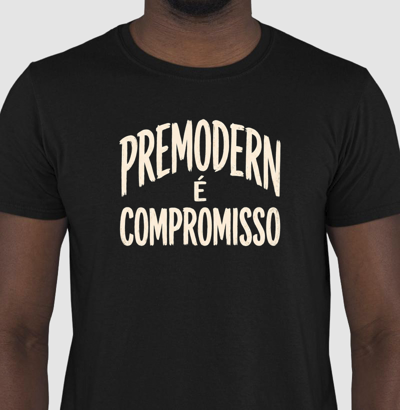 Premodern é compromisso