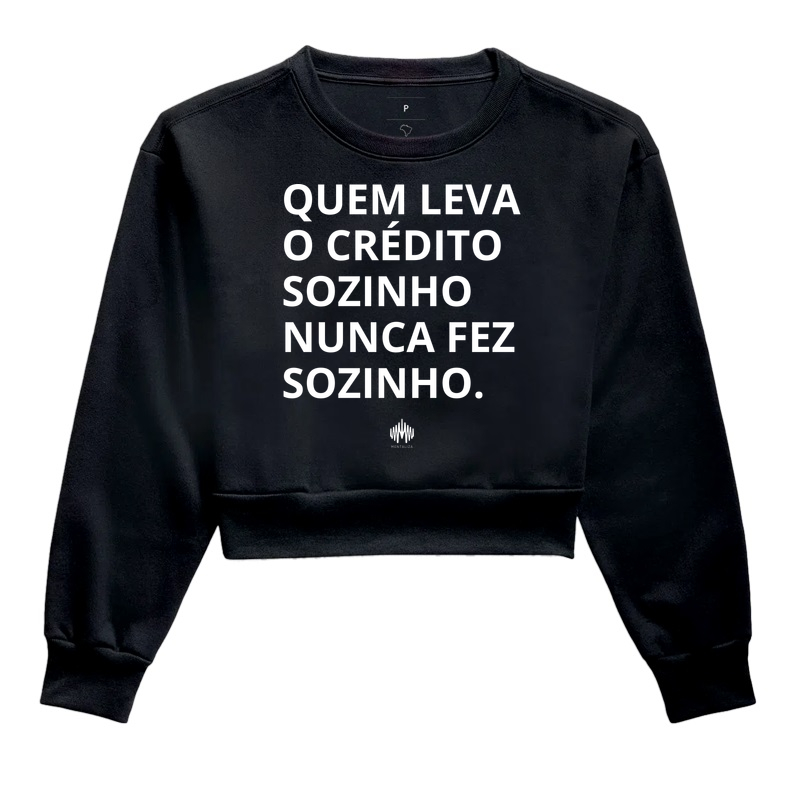 Quem Leva o Crédito Sozinho Nunca Fez Sozinho.