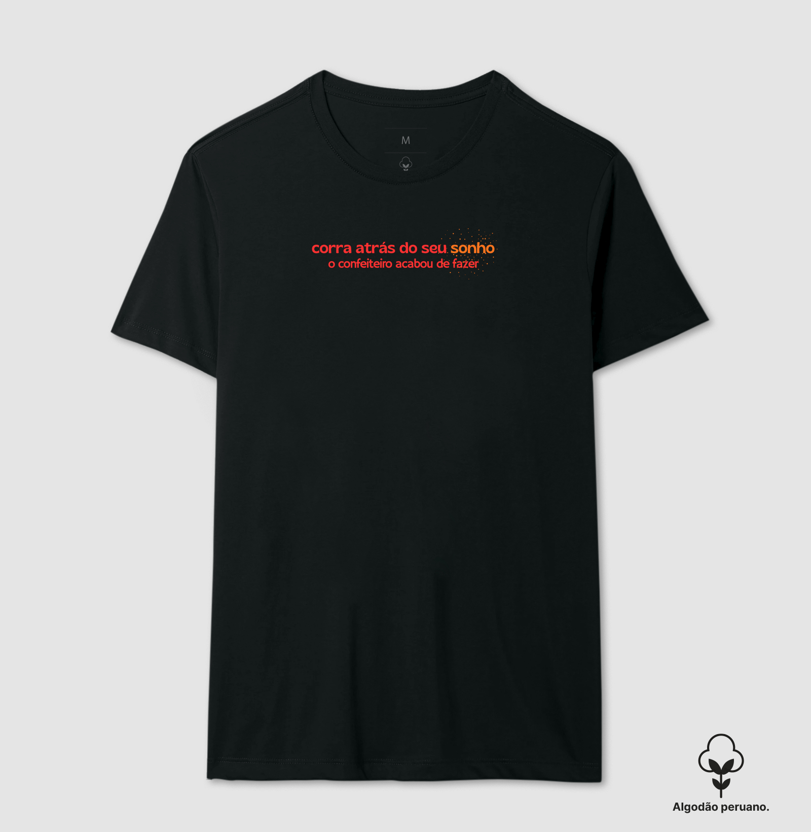 corra atrás do seu sonho - Camiseta Algodão Peruano