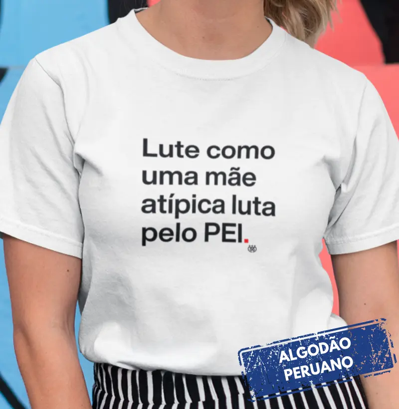 Lute como uma mãe atípica luta pelo PEI - Premium