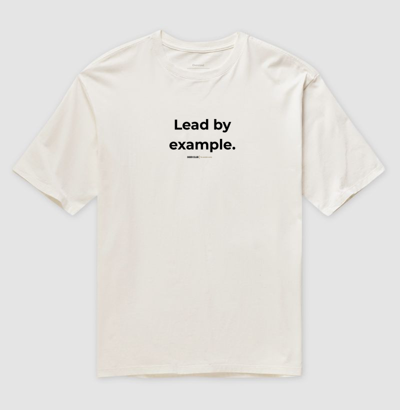 Lead by example.