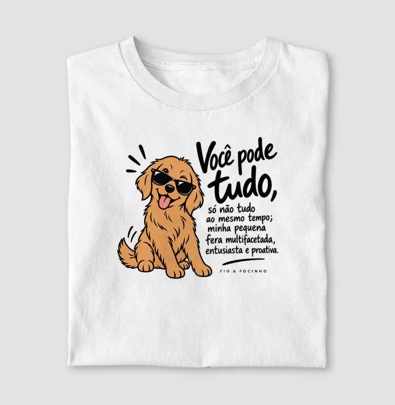 Você Pode Tudo, Fera Multifacetada - Camiseta
