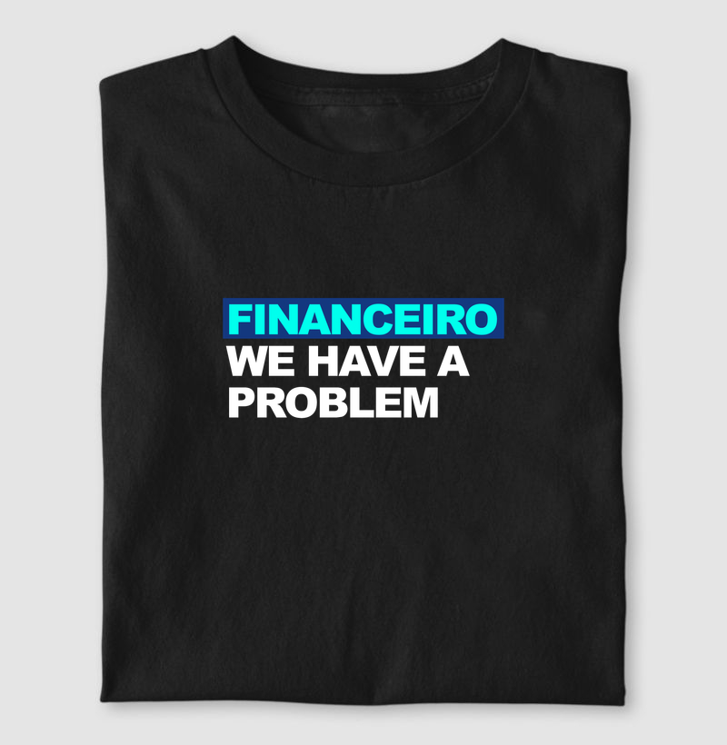 we have a problem Financeiro 