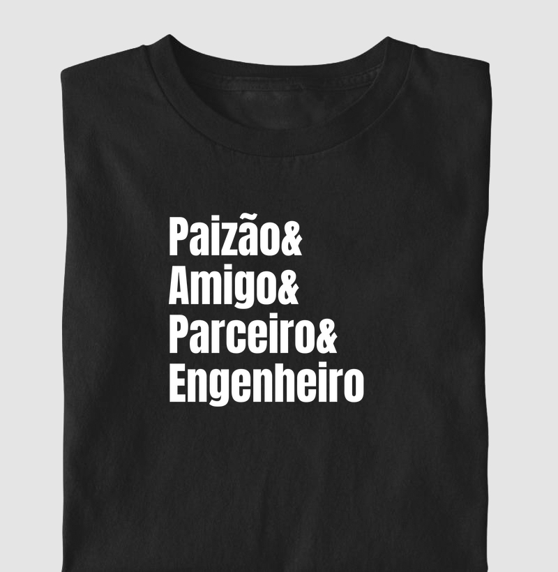 Paizão & Amigo & Parceiro & Engenheiro