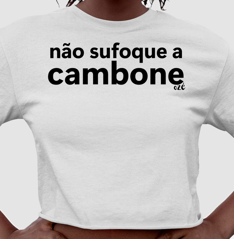Não sufoque a cambone