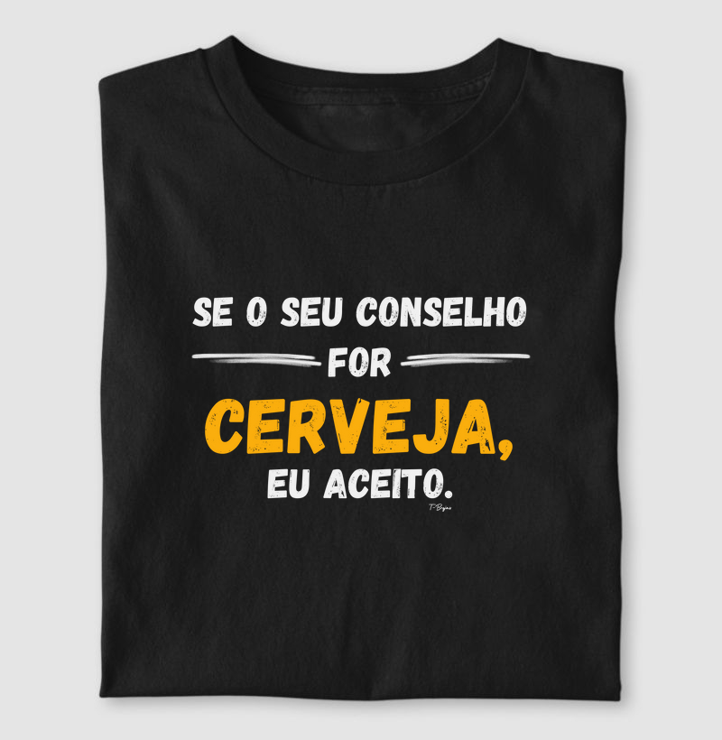 Se o seu conselho for cerveja, eu aceito