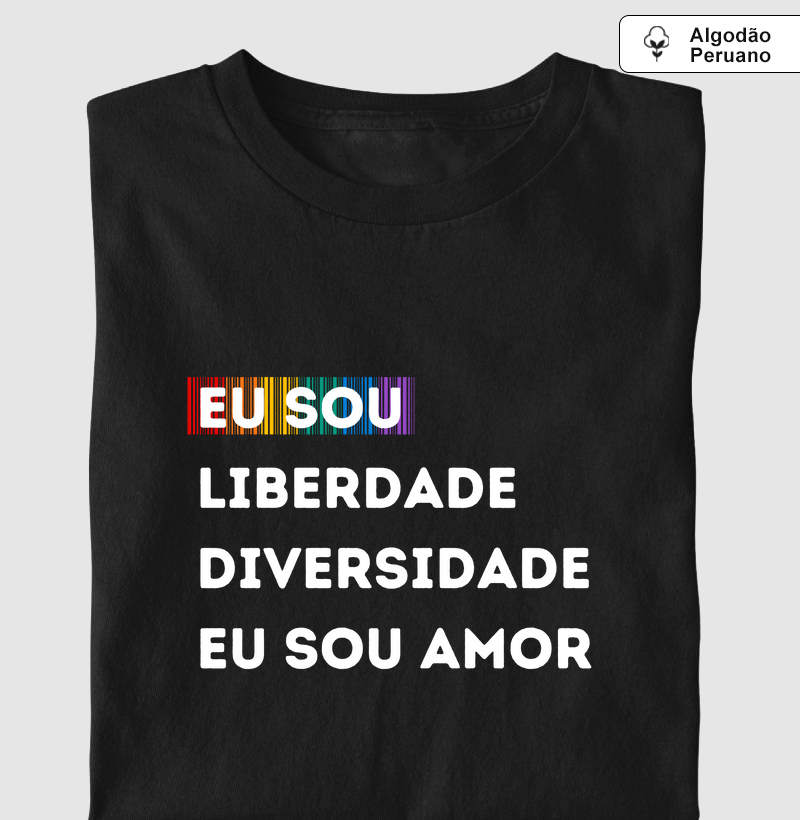 EU SOU  LIBERDADE DIVERSIDADE EU SOU AMOR