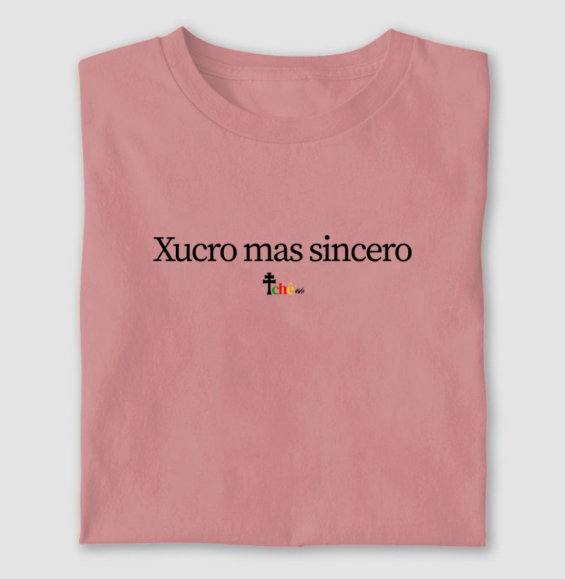 Xucro(a) mas sincero(a)