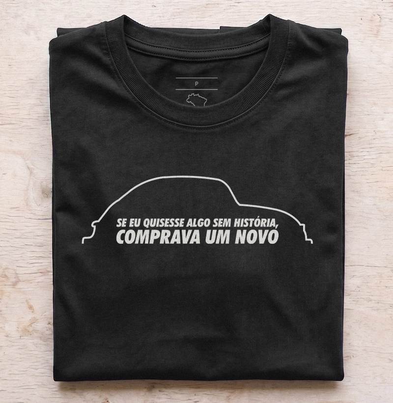 Se eu quisesse algo sem história, comprava um novo