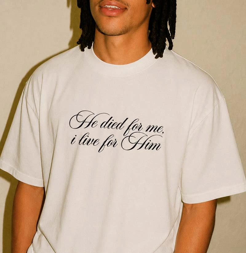 Tshirt Oversized He Died For Me