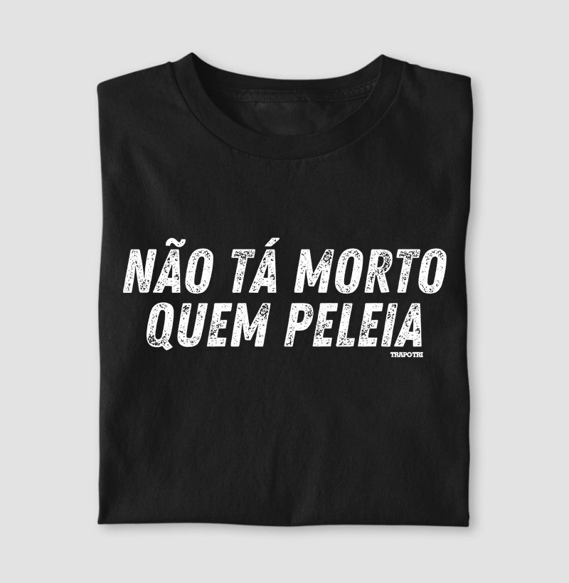 Não Tá Morto Quem Peleia