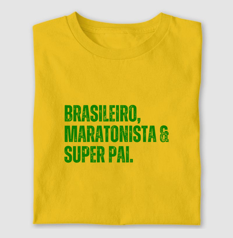 Camiseta Corrida - Brasileiro, Maratonista e Super Pai