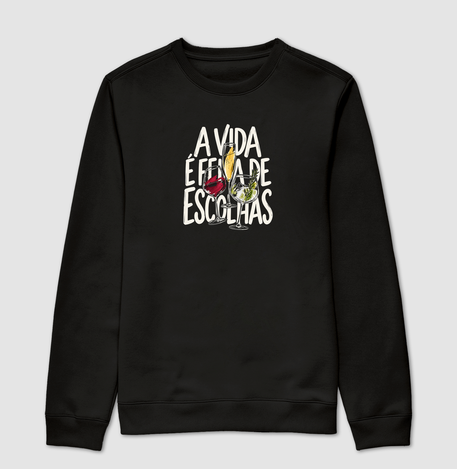 A vida é feita de escolhas - Suéter Moletom