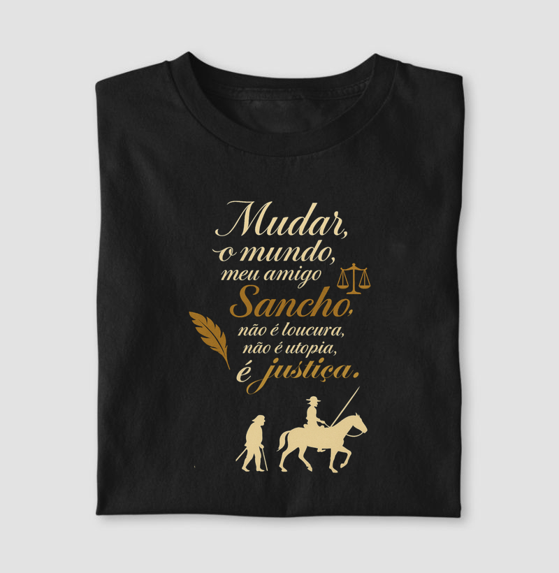 Mudar o mundo, meu amigo Sancho...