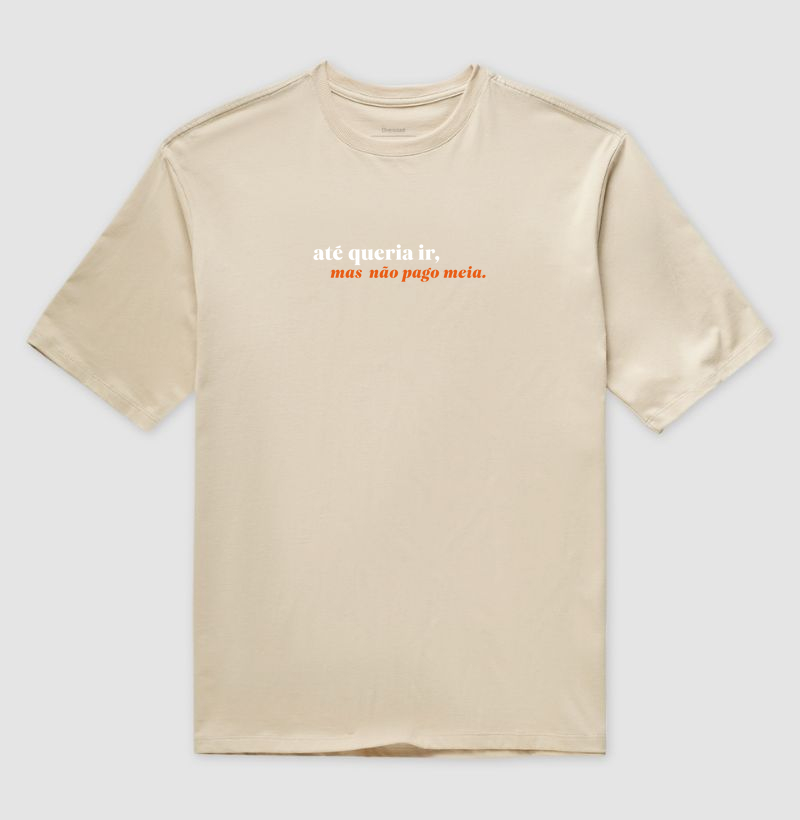 Não pago meia - Oversized