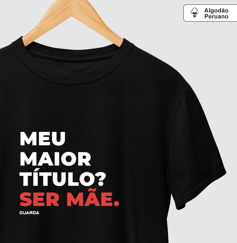 Meu maior título, ser mãe
