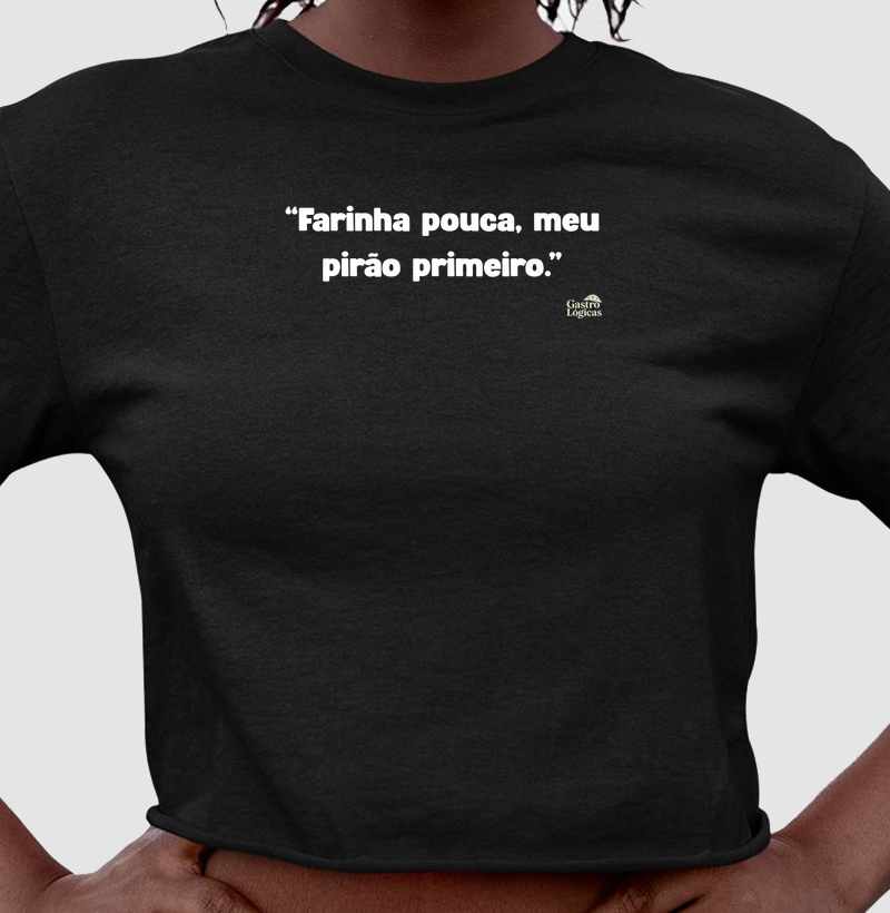 Farinha pouca, meu pirão primeiro.