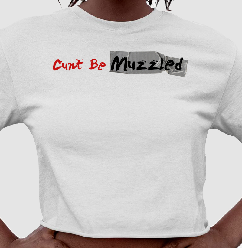 Cunt Be Muzzled