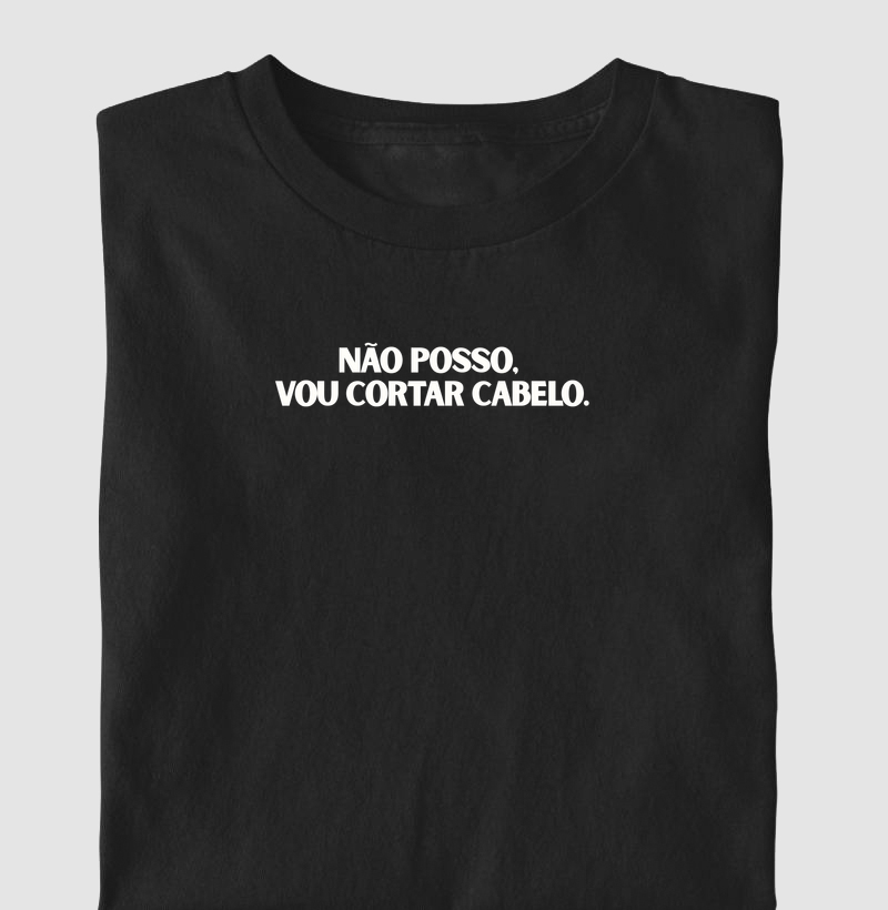 não posso, vou cortar cabelo