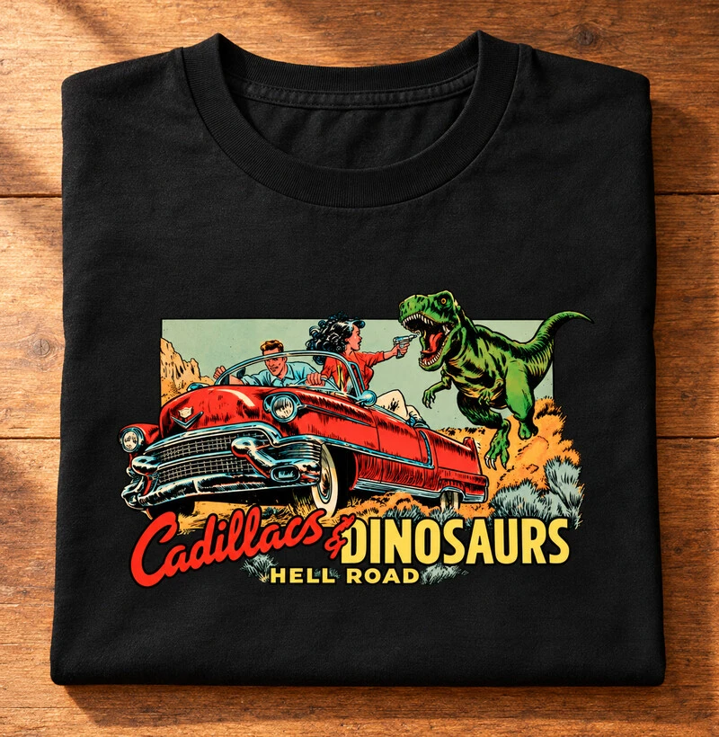 Cadillacs & Dinosaurs - Camiseta