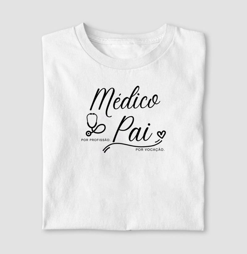 Médico por profissão, pai por vocação