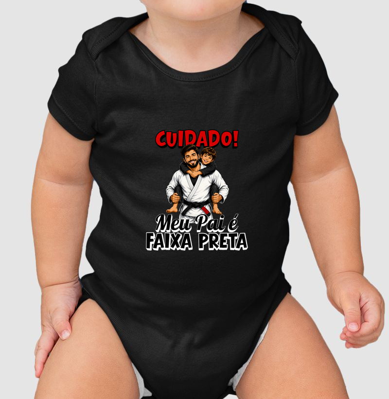Cuidado! Meu pai é faixa Preta!