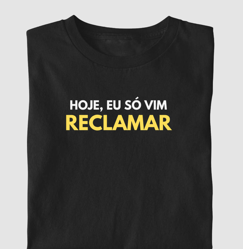 Hoje, eu só vim reclamar 1