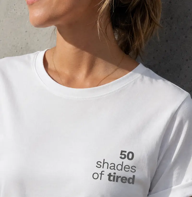 50 shades of tired
