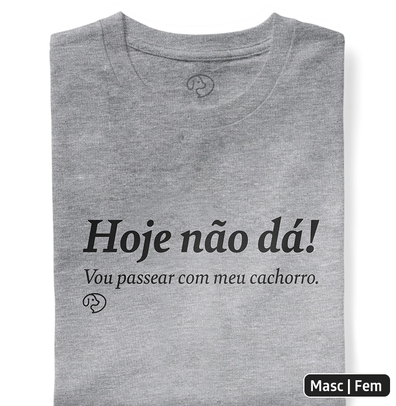 Hoje não dá! Vou passear com meu cachorro