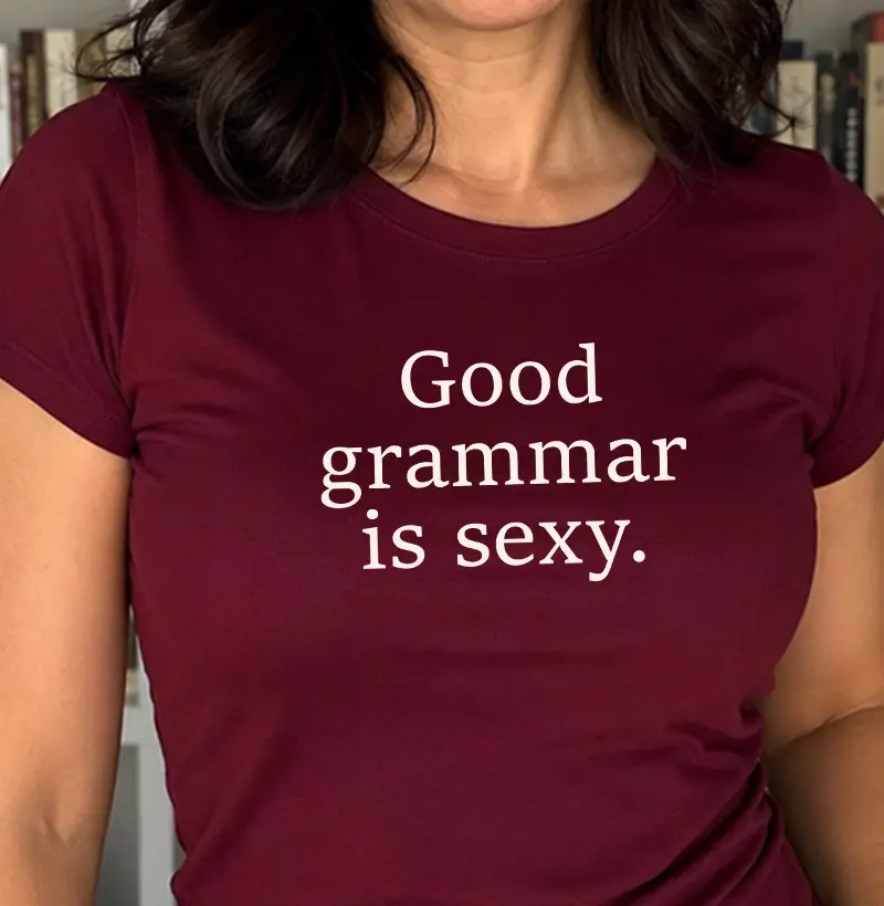 Good grammar is sexy.
