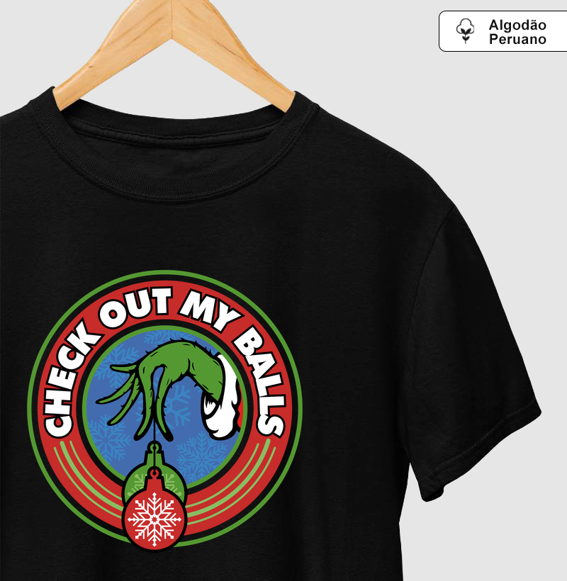 Camiseta Algodão Peruano Grinch Olha as Minhas Bolas - Camiseta Algodão Peruano
