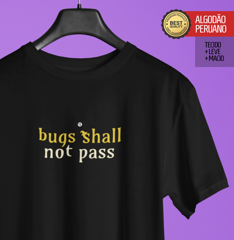 Bugs Shall Not Pass
