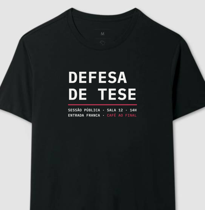 Camiseta Masculina Defesa de Tese