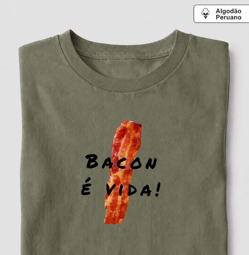 Bacon é Vida! - Camiseta Algodão Peruano