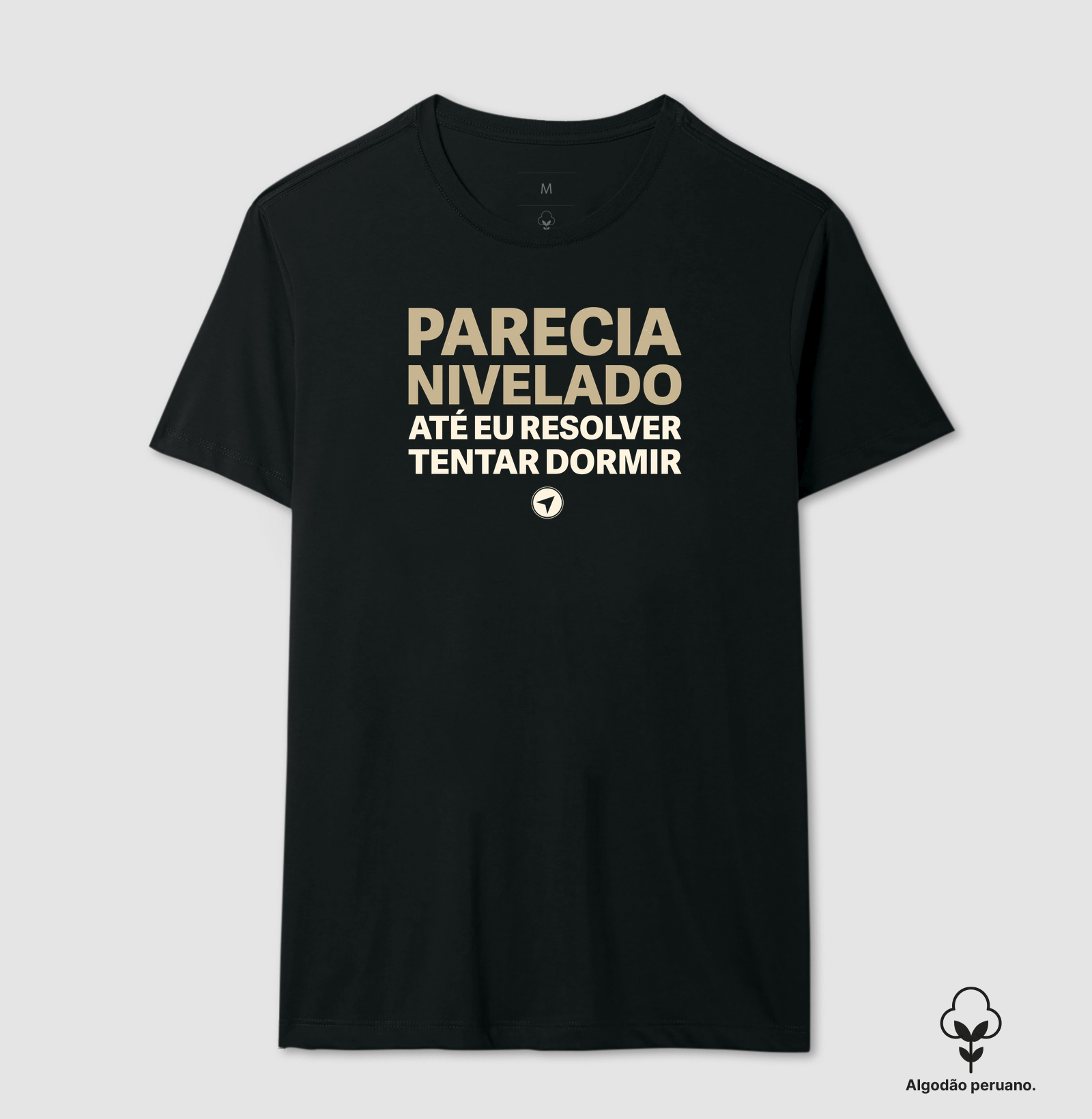 Parecia Nivelado - Camiseta Algodão Peruano