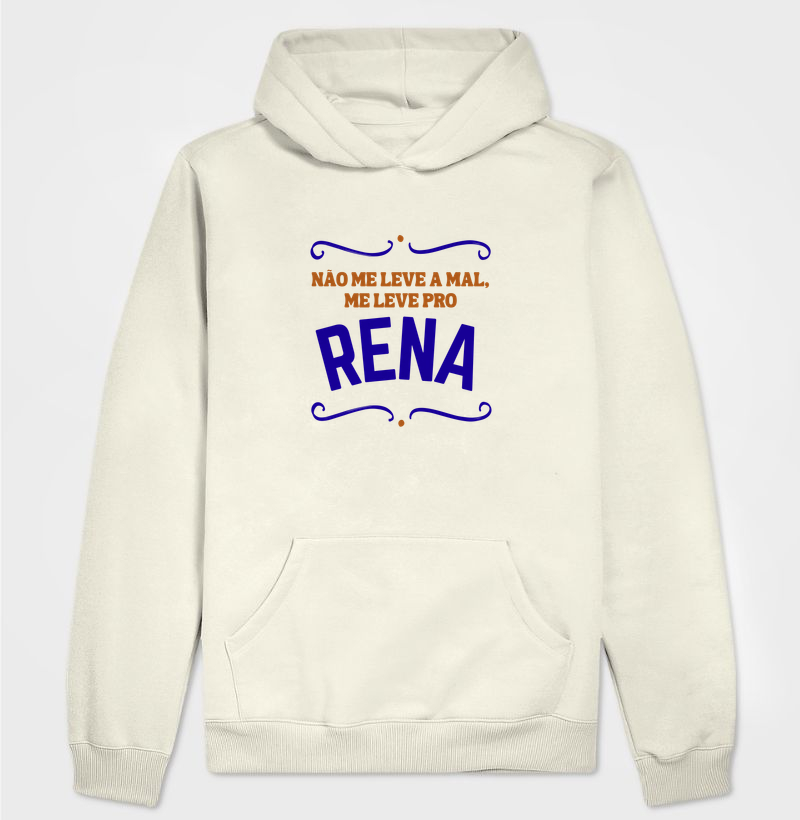 Não me leve a mal, me leve pro Rena