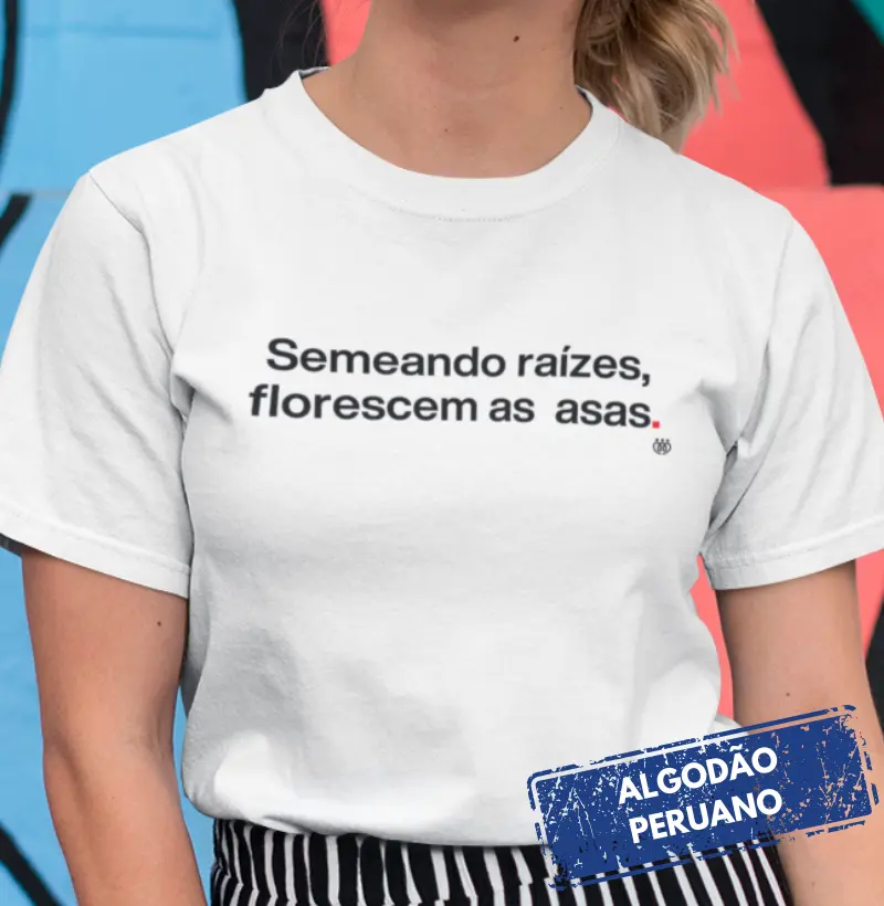 Semeando raízes, florescem as asas - Premium