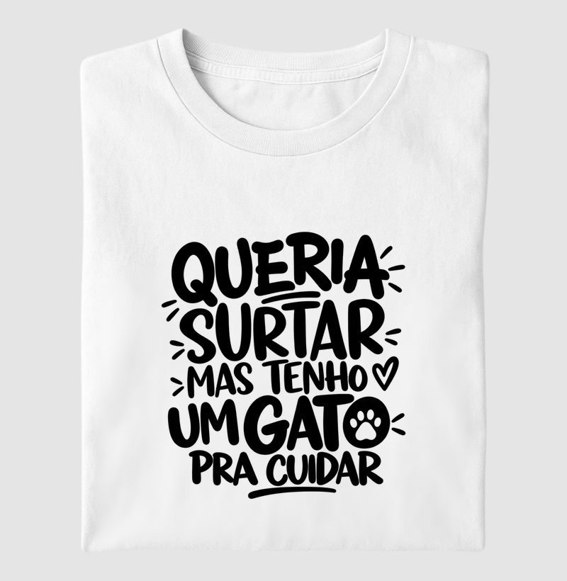 Tenho um gato pra cuidar - Camiseta