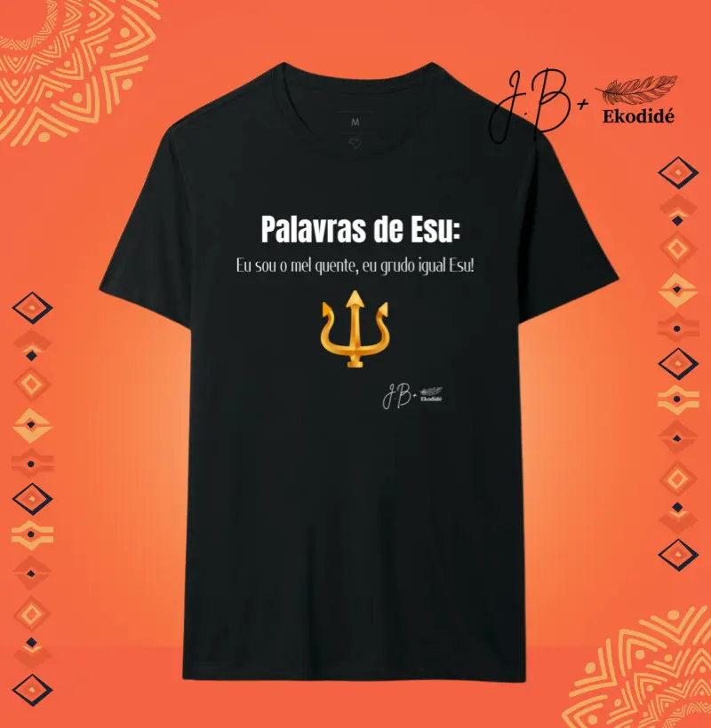 PALAVRAS DE ESÚ: Eu sou o mel quente, eu grudo igual Esu!