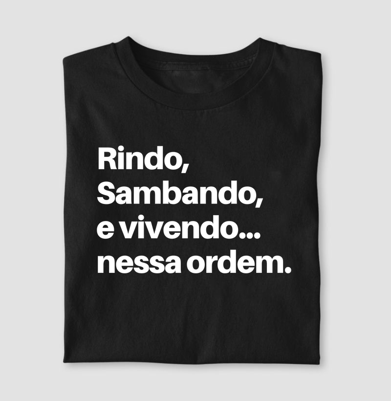 Rindo, Sambando, e vivendo... Nessa ordem.