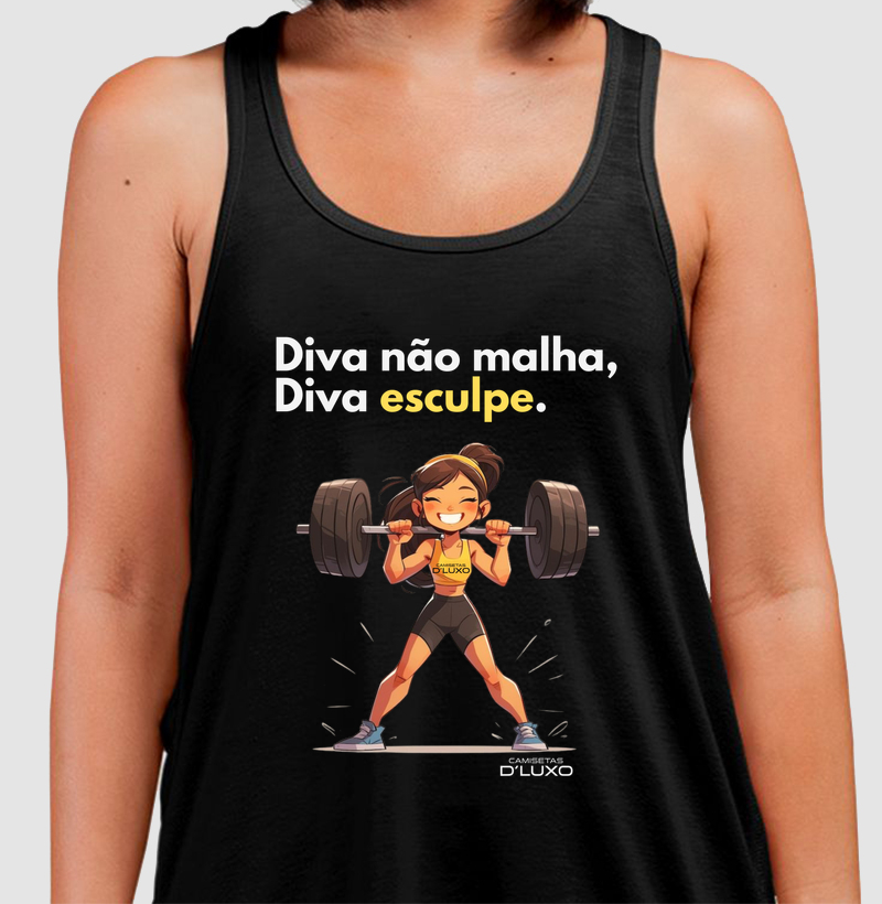 Diva não malha, Diva esculpe.