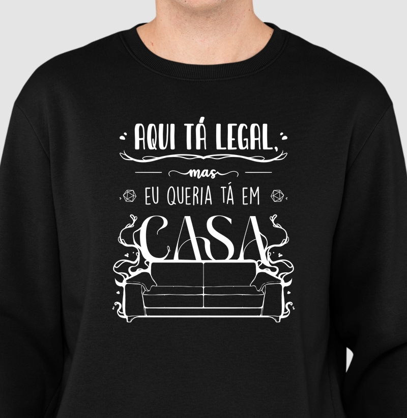 QUERIA TA EM CASA MOLETOM SUETER