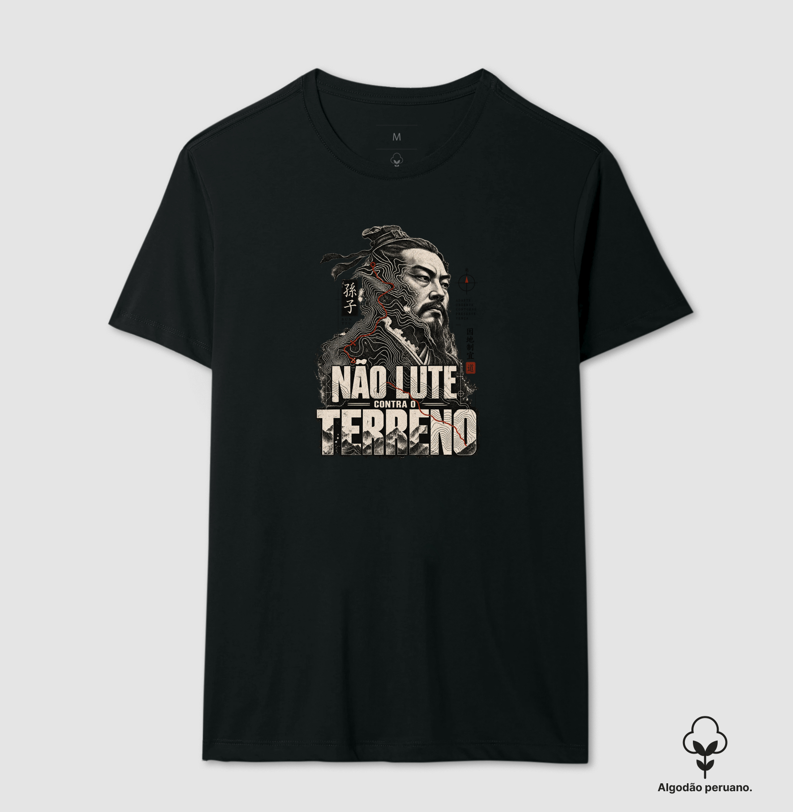 Sun Tzu - Não Lute Contra o Terreno - Camiseta Algodão Peruano