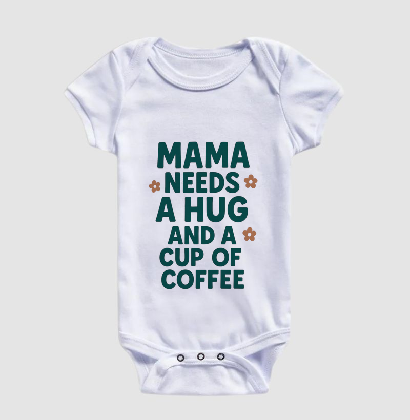 Body Infantil Mama needs a hug and a cup of coffee