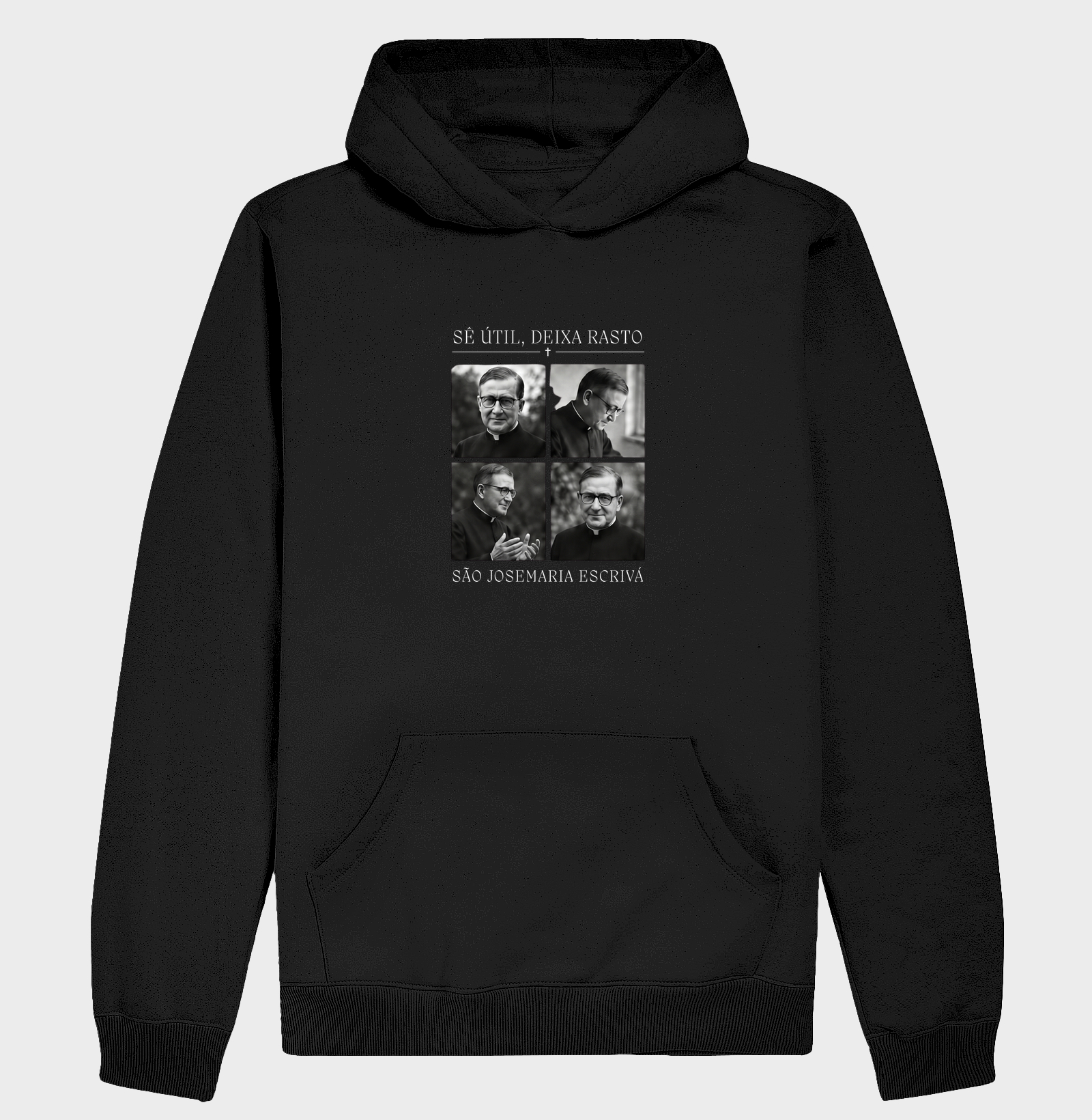 Hoodie Moletom Sê Útil, Deixa Rasto São Josemaria Escrivá